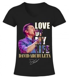 LOVE OF MY LIFE - DAVID ARCHULETA