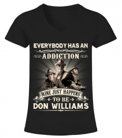 EVERYBODY HAS AN ADDICTION MINE JUST HAPPENS TO BE DON WILLIAMS