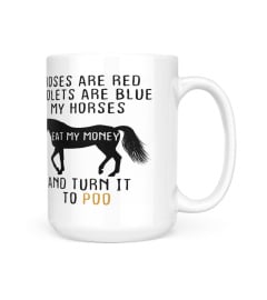 MY HORSES EAT MY MONEY