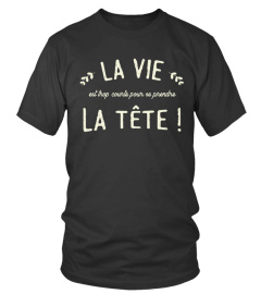 T-Shirt Connasse Princesse Drole Humour - La vie est trop courte pour se prendre la tête