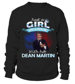 JUST A GIRL IN LOVE WITH HER DEAN MARTIN