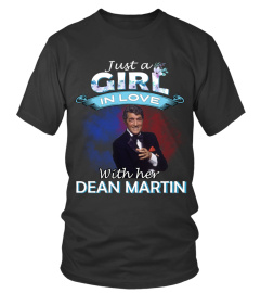 JUST A GIRL IN LOVE WITH HER DEAN MARTIN