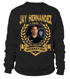 JAY HERNANDEZ THING YOU WOULDN'T UNDERSTAND