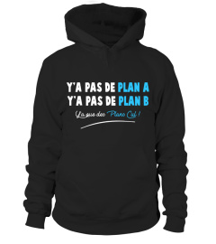 Y'A PAS DE PLAN A Y'A PAS DE PLAN B