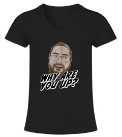 Leigh Mcnasty Why Are You Up Shirt