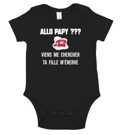 Allo papy ??? Viens me chercher ta fille m'énerve - Edition Limitée