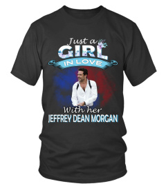 JUST A GIRL IN LOVE WITH HER JEFFREY DEAN MORGAN