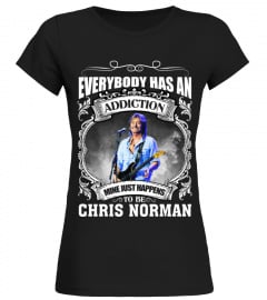 EVERYBODY HAS AN ADDICTION MINE JUST HAPPENS TO BE CHRIS NORMAN