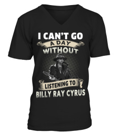 I CAN'T GO A DAY WITHOUT LISTENING TO BILLY RAY CYRUS