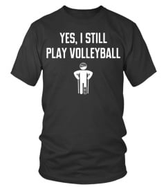 Yes, I still play volleyball