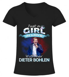 JUST A GIRL IN LOVE WITH HER DIETER BOHLEN