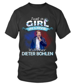 JUST A GIRL IN LOVE WITH HER DIETER BOHLEN