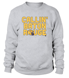 Callin Baton Rouge Shirt LSU Fans Need This Callin Baton Rouge T-Shirt