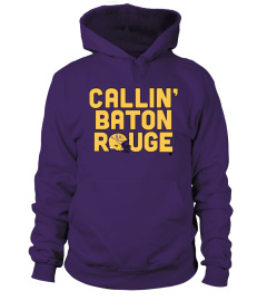 Callin Baton Rouge Shirt LSU Fans Need This Callin Baton Rouge T-Shirt