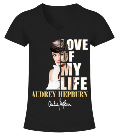 LOVE OF MY LIFE - AUDREY HEPBURN