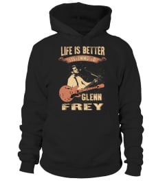 LIFE IS BETTER LISTENING TO GLENN FREY