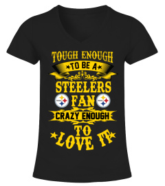 TOUGH ENOUGH TO STEELERS FANS