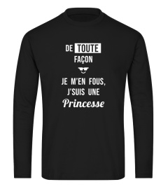 De toute façon je m'en fous, j'suis une princesse - Edition Limitée