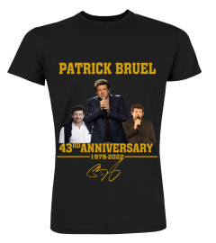 PATRICK BRUEL 43RD ANNIVERSARY