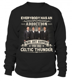EVERYBODY HAS AN ADDICTION MINE JUST HAPPENS TO BE CELTIC THUNDER