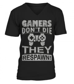 Gamers Don't Die, They Respawn
