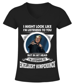 M LISTENING TO ENGELBERT HUMPERDINCK