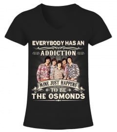 EVERYBODY HAS AN ADDICTION MINE JUST HAPPENS TO BE OSMONDS