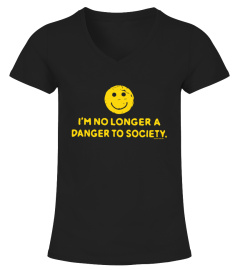 I'm No Longer A Danger To Society Shop