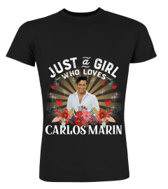 JUST A GIRL WHO LOVES CARLOS MARIN