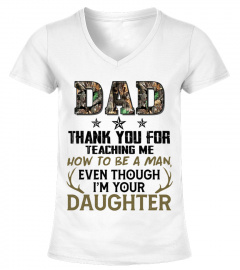 Dad Thanks For Teaching Me How To Be A Man Even Though I'M Your Daughter shirt