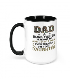 Dad Thanks For Teaching Me How To Be A Man Even Though I'M Your Daughter Mug