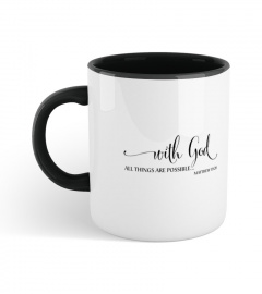 With God All Things Are Possible Gift For Your Love Mug