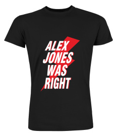 Alex Jones Was Right Shirt