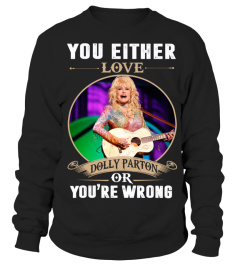 YOU EITHER LOVE DOLLY PARTON OR YOU'RE WRONG