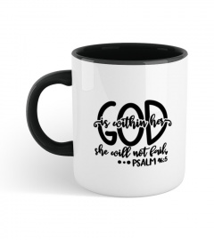 God Is Within Her She Will Not Fail Psalm Mug