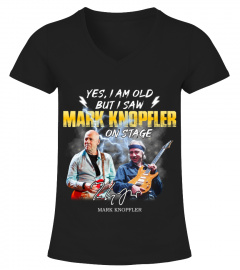 YES, I AM OLD BUT I SAW MARK KNOPFLER ON STAGE