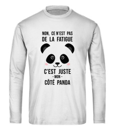 Non, ce n'est pas de la fatigue c'est juste mon côté panda - Edition Limitée