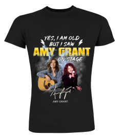YES, I AM OLD BUT I SAW AMY GRANT ON STAGE