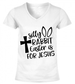 Silly Rabbit Easter Is For Jesus Gift