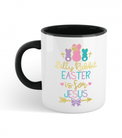 Silly Rabbit Easter Is For Jesus Mug