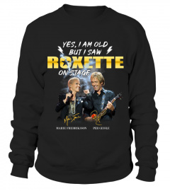 YES, I AM OLD BUT I SAW ROXETTE ON STAGE