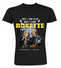 YES, I AM OLD BUT I SAW ROXETTE ON STAGE