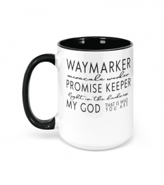 Way Maker Miracle Worker Promise Keeper Light In The Darkness My God That Is Who You Are Mug