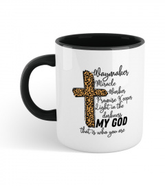 Way Maker Miracle Worker Promise Keeper Light In The Darkness My God That Is Who You Are Gift Mug
