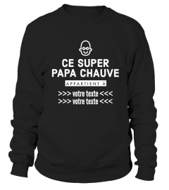 [PERSONNALISABLE] Ce Super Papa Chauve Appartient à "VOTRE TEXTE" | une création originale T-Collector®