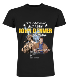 YES, I AM OLD BUT I SAW JOHN DENVER ON STAGE