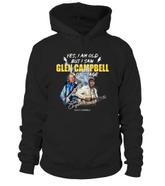 YES, I AM OLD BUT I SAW GLEN CAMPBELL ON STAGE