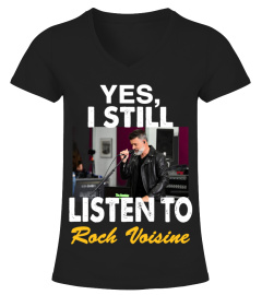 YES , I STILL LISTEN TO ROCH VOISINE