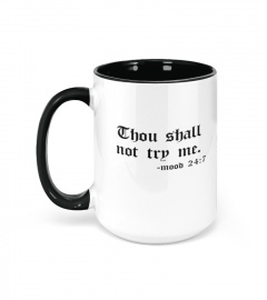 Thou Shall Not Try Me Gift Mug