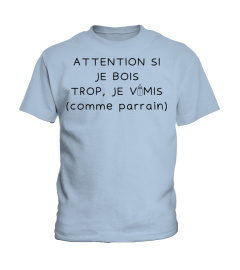 Attention si je bois trop, je vomis comme parrain